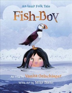 Fish-Boy : an Inuit folk tale  Cover Image