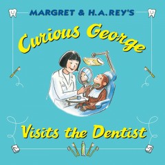 Margret & H.A. Rey's Curious George visits the dentist  Cover Image