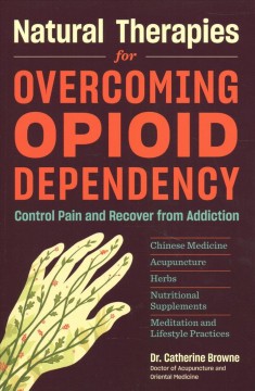 Natural therapies for overcoming opioid dependency  Cover Image