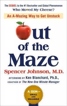 Out of the maze : an a-mazing way to get unstuck  Cover Image