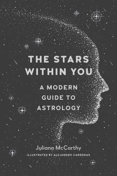 The stars within you : a modern guide to astrology  Cover Image