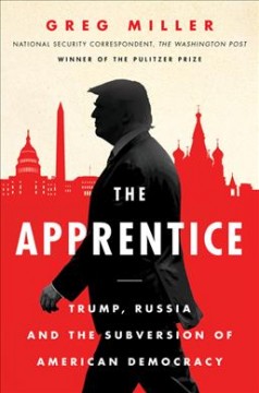 The apprentice : Trump, Russia and the subversion of American democracy  Cover Image