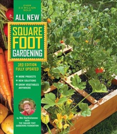 All new square foot gardening : more projects, new solutions, grow vegetables anywhere  Cover Image