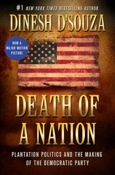 Death of a nation : plantation politics and the making of the Democratic party  Cover Image