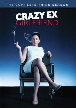 Crazy ex-girlfriend. The complete 3rd season Cover Image
