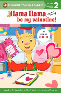 Llama Llama, be my Valentine!  Cover Image