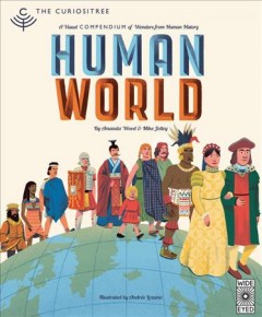 Human world : a visual compendium of wonder from human history  Cover Image