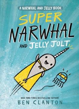 Super Narwhal and Jelly Jolt  Cover Image