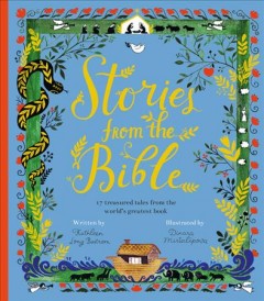 Stories from the Bible : 17 treasured tales from the world's greatest book  Cover Image