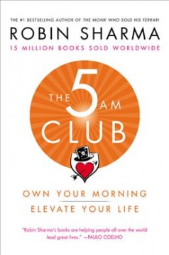 The 5 am club : own your morning, elevate your life  Cover Image