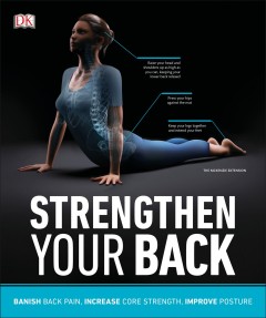Strengthen your back : banish back pain, increase core strength, improve posture  Cover Image