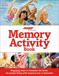 Memory activity book : engaging ways to stimulate the brain, for people living with memory loss or dementia  Cover Image