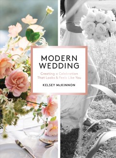 Modern wedding : creating a celebration that looks & feels like you  Cover Image
