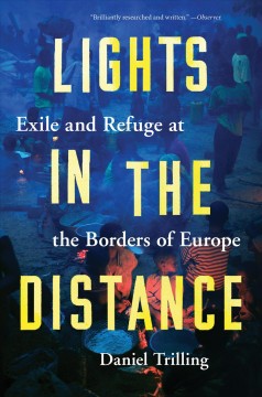 Lights in the distance : exile and refuge at the borders of Europe  Cover Image