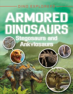 Armored dinosaurs : stegosaurs and ankylosaurs  Cover Image