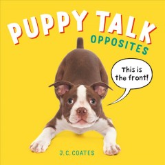 Puppy talk : opposites  Cover Image