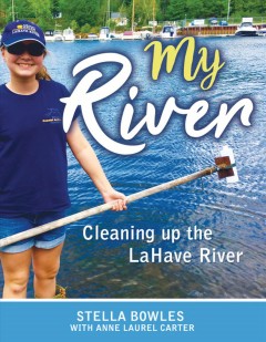 My river : cleaning up the LaHave River  Cover Image