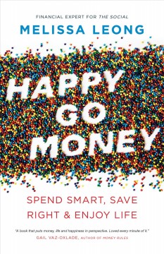 Happy go money : spend smart, save right & enjoy life  Cover Image