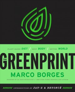 The greenprint : plant-based diet, best body, better world   Cover Image
