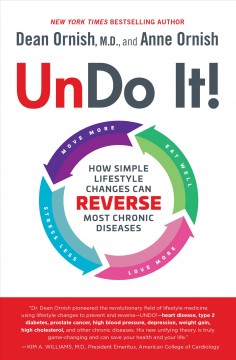 Undo it! : how simple lifestyle changes can reverse most chronic diseases  Cover Image