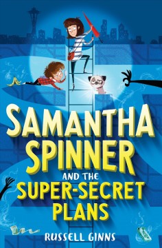 Samantha Spinner and the super-secret plans  Cover Image