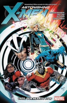 Astonishing X-Men. Until our hearts stop Cover Image