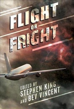 Flight or fright : 17 turbulent tales  Cover Image