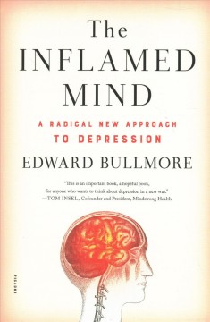 The inflamed mind : a radical new approach to depression  Cover Image