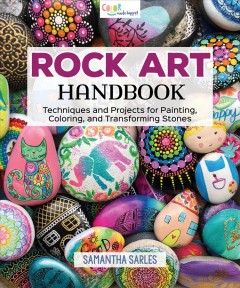 Rock art handbook : techniques and projects for painting, coloring, and transforming stones  Cover Image