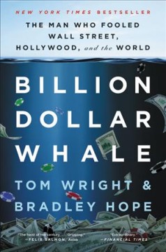 Billion dollar whale : the man who fooled Wall Street, Hollywood, and the world  Cover Image