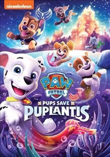 PAW patrol. Pups save Puplantis Cover Image