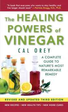 The healing powers of vinegar : a complete guide to nature's most remarkable remedy  Cover Image