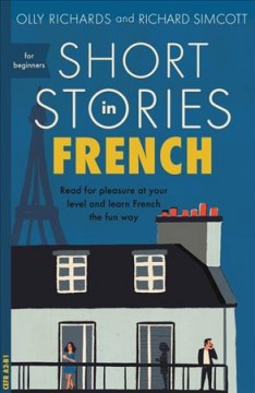 Short stories in French : read for pleasure at your level and learn French the fun way  Cover Image