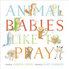 Animal babies like to play  Cover Image