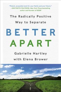 Better apart : the radically positive way to separate  Cover Image