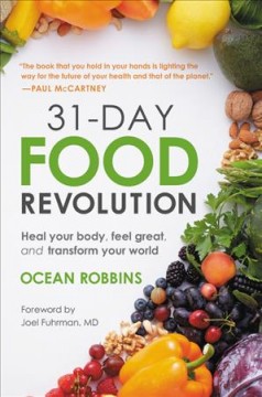 31-day food revolution : heal your body, feel great, and transform your world  Cover Image