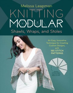 Knitting modular shawls, wraps, and stoles  Cover Image