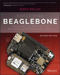 Exploring BeagleBone : tools and techniques for building with embedded Linux  Cover Image