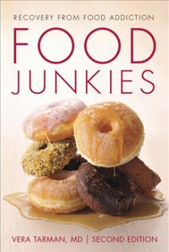 Food junkies : recovery from food addiction  Cover Image