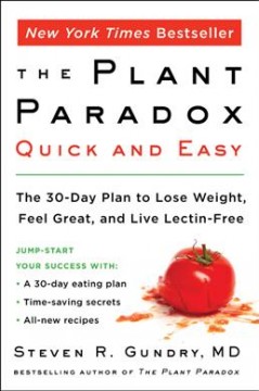 The plant paradox quick and easy : the 30-day plan to lose weight, feel great, and live lectin-free  Cover Image