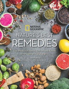 Nature's best remedies : top medicinal herbs, spices, and foods for health and well-being  Cover Image