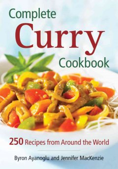 Complete curry cookbook : 250 recipes from around the world  Cover Image
