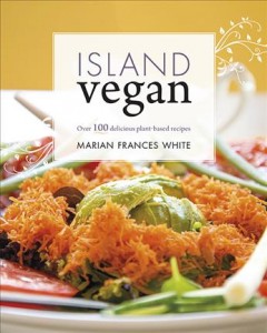 Island vegan : over 100 delicious plant-based recipes  Cover Image