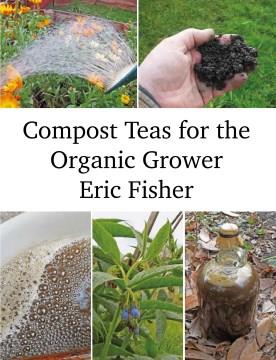 Compost teas for the organic grower  Cover Image