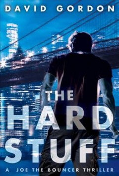 The hard stuff : a novel  Cover Image