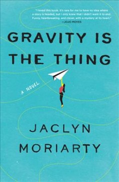 Gravity is the thing : a novel  Cover Image