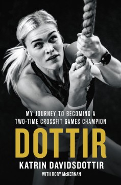 Dottir : my journey to becoming a two-time CrossFit Games champion  Cover Image