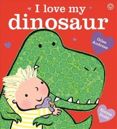 I love my dinosaur  Cover Image