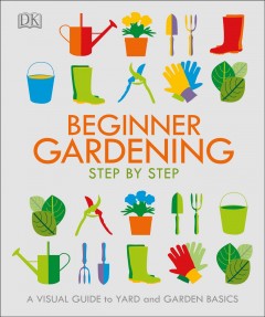 Beginner gardening : step by step. Cover Image