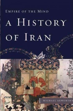 A history of Iran : empire of the mind  Cover Image